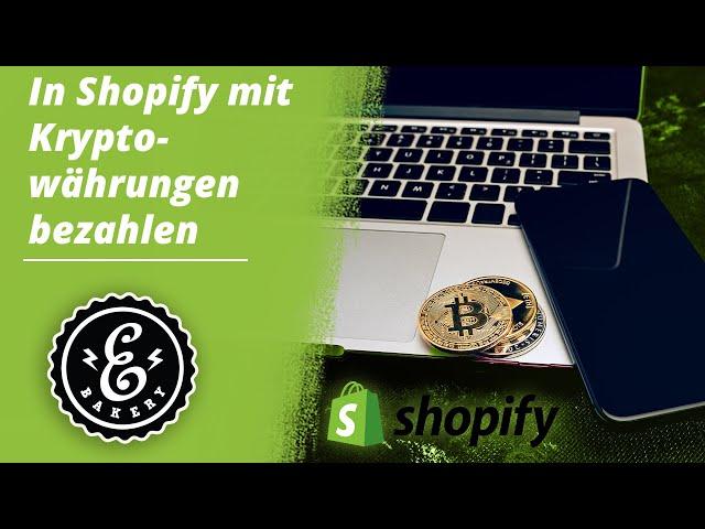 Shopify Krypto Zahlungsmethoden - Mit Bitcoin, Ethereum & Co im Shopify Shop bezahlen | Tutorial