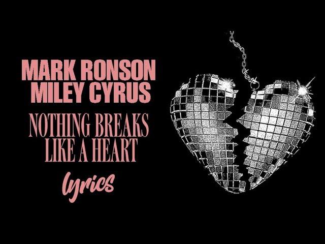 Mark Ronson feat. Miley Cyrus - Nothing Breaks Like a Heart (Lyrics)