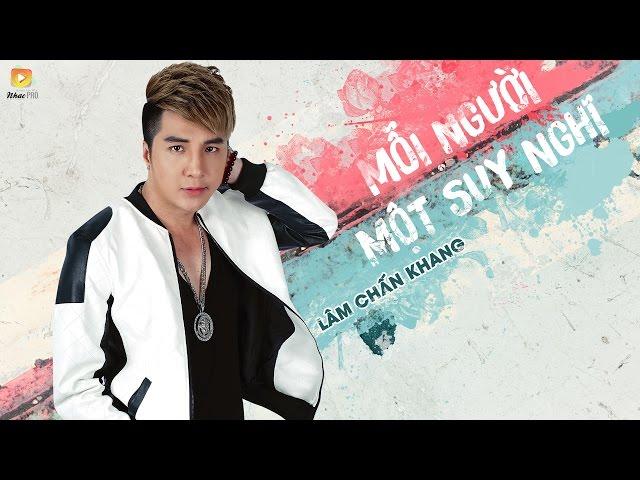 Mỗi Người Một Suy Nghĩ - Lâm Chấn Khang [AUDIO OFFICIAL]