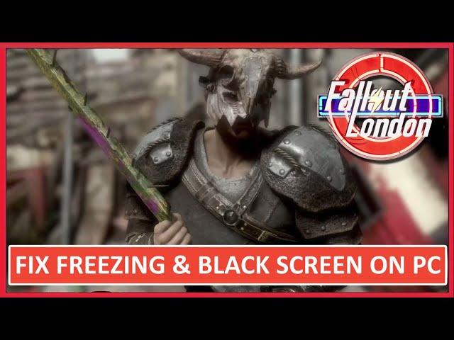 How To Fix Fallout London Freezing on PC | Fix Fallout London Stuck on Black Screen on PC