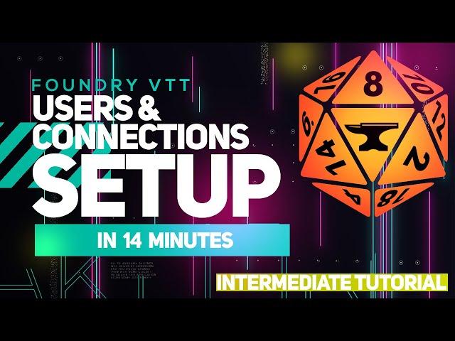 Foundry VTT Tutorial - Users & Connections Setup in 14 minutes