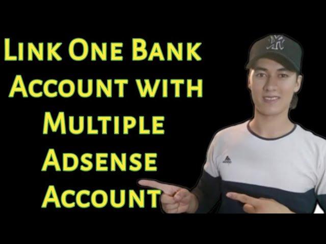 Can I link two or more adsense account with one bank account | two adsense link one bank account