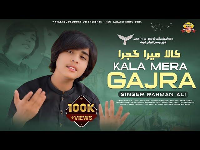 Kala Mera Gajra | Rahman Ali | Saraiki SONG Official Music Video | Wattakhel Production