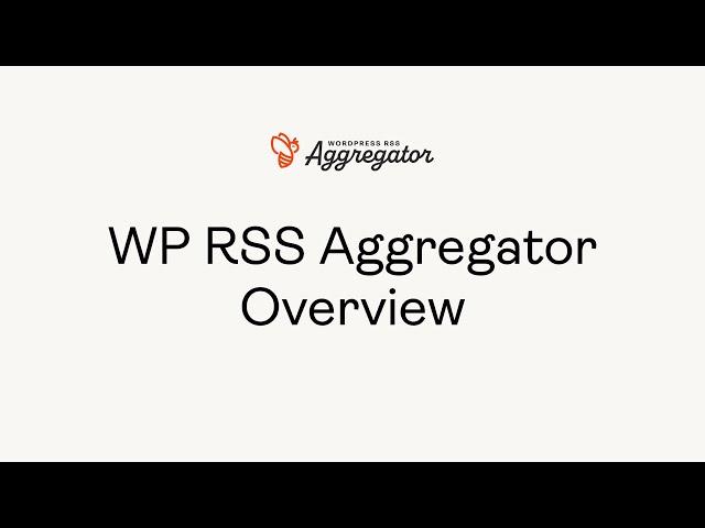 WP RSS Aggregator Overview