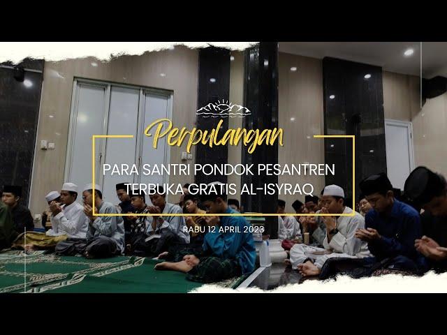 perpulangan para santri Pondok Pesantren terbuka gratis Al-isyraq -.