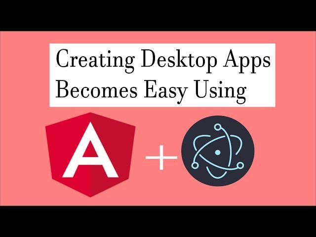 Create A Desktop Application Using Angular Easily