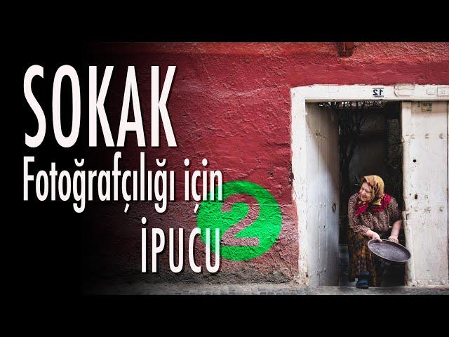 Sokak Fotoğrafçılığı İçin 2 İpucu