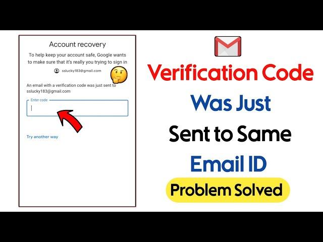 An email with a verification code was just sent to same email ||Can't Recovery Account