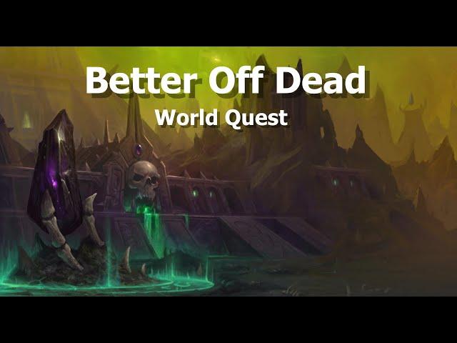 Better Off Dead--World Quest--WoW Shadowlands