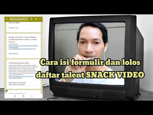 Cara isi formulir dan tips lolos daftar talent agency snack video