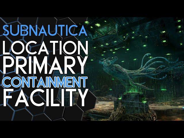 Subnautica  | Location Primary Containment Facility in the Lava Lakes