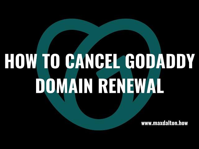 How to Cancel GoDaddy Domain Renewal