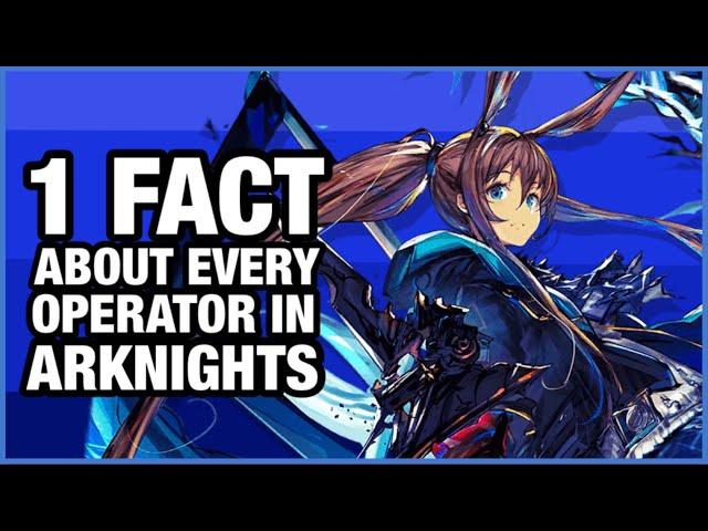 1 Fact About Every Operator in Arknights