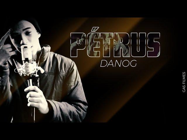 Danog - Pétrus (Prod. Gas Filmes)