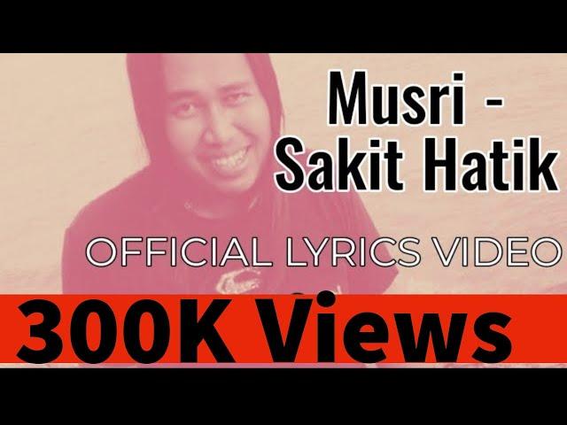 Official Video Lyrics #Musri SAKIT HATIK #videolirik #lagutemuan