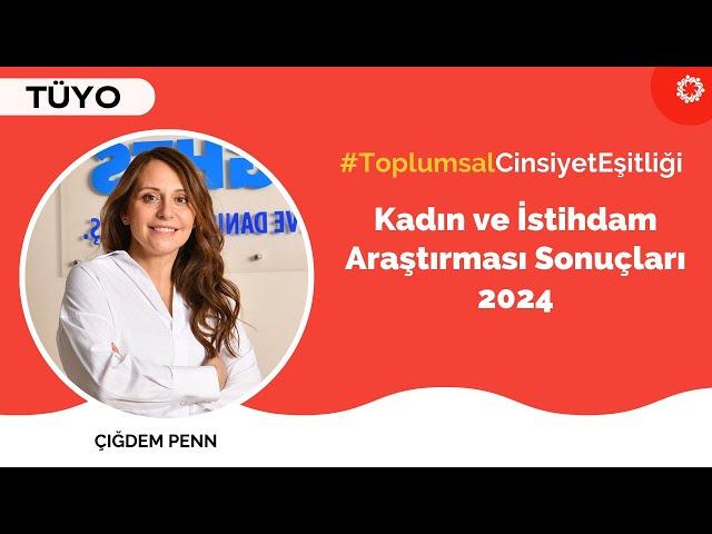 2024 Kadın ve istihdam Araştırma Sonuçları |  Çiğdem Penn