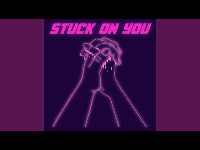 Stuck on You