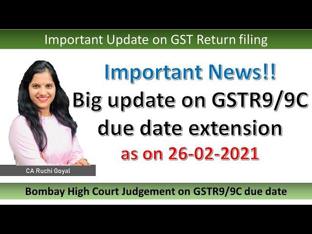 Big News on GSTR9/9C due date extension|| Bombay High Court decision on annual return due date ext.