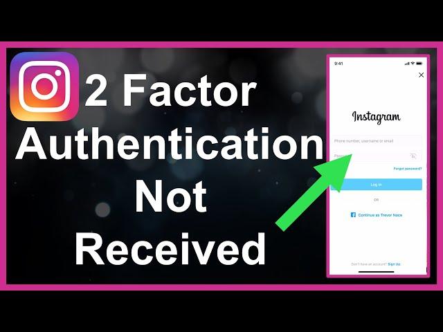 Instagram Two Factor Authentication Code Not Received