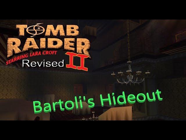 Tomb Raider 2 Revised - Bartoli's Hideout Walkthrough