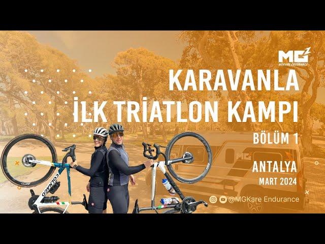 KARAVANLA İLK TRİATLON KAMPI | Antalya, Mart 2024