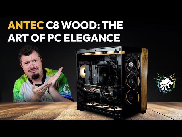 Stand back Zoolander! This thing is unreasonably, ridiculously good looking - Antec C8 Wood Review