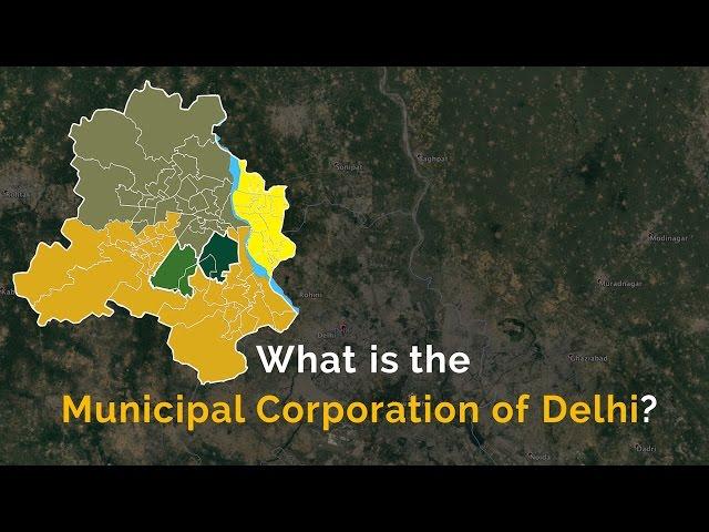 A quick breakdown of the Municipal Corporation of Delhi