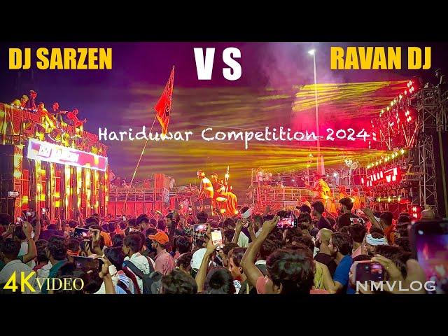 Dj Sarzen vs Ravan Dj First Competition Hariduwar Kawad Yatra 2024 | Dj Sarzen  Winner 