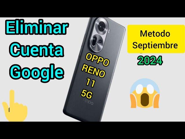 Cómo Eliminar Cuenta GOOGLE de OPPO RENO 11 5G.. fácil y rápido!!