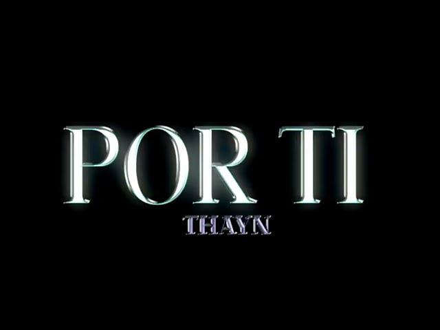 Thayn - POR TI (Shot by MAXIZZEU)