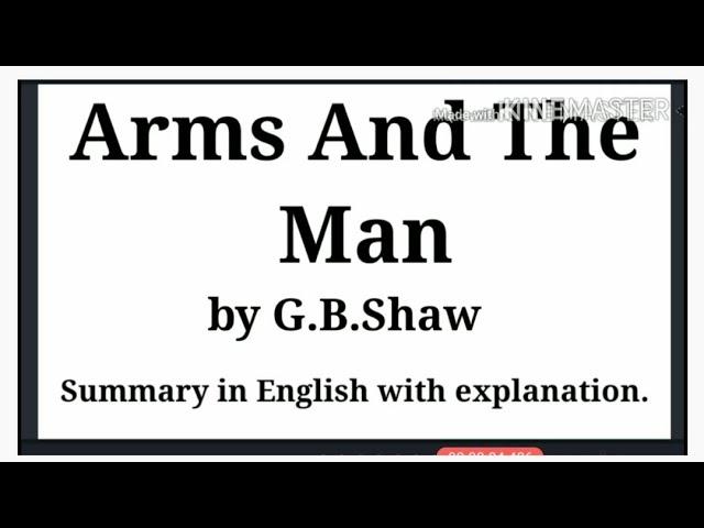 Arms And The Man By G.B. Shah I  Summary And  Explanation In English.