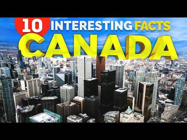 I BET you didn't know this about Canada | 10 INTERESTING FACTS