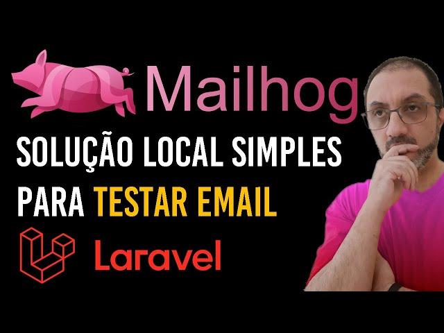 MAILHOG Solução local simples para testar email #Laravel