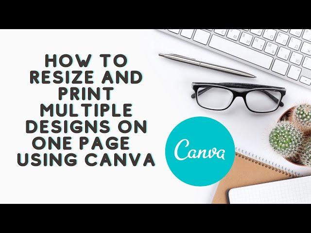 How to resize and upload templates into Canva to print multiple copies per page.