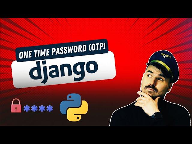 Securing your Python Django App with One Time Passwords | How to set OTP in Django