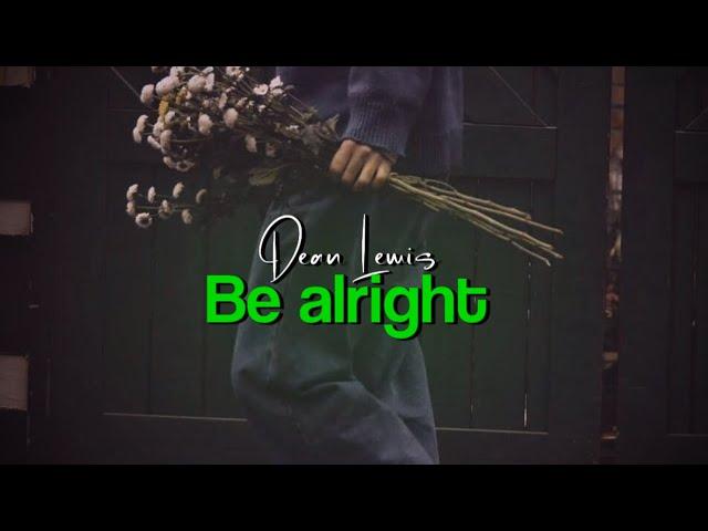 Dean Lewis - Be alright (Lyrics) Xml Preset In Description | 