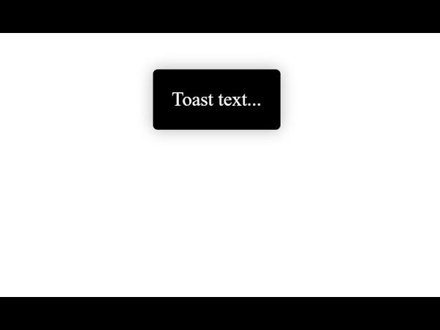 CSS & JS - How To Show Toast Notification