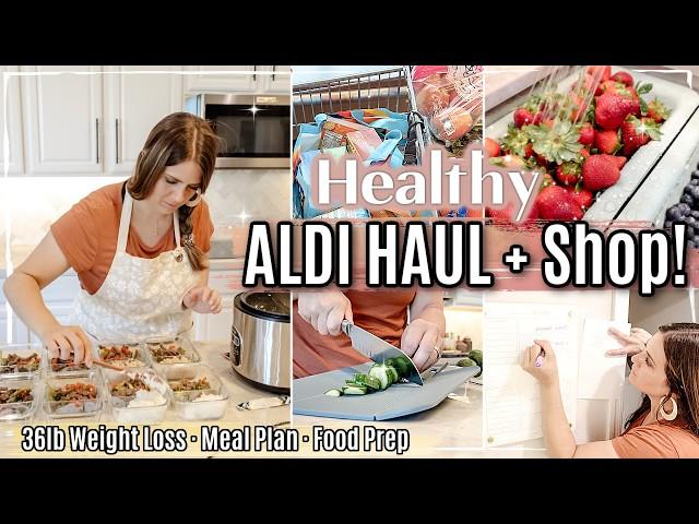 ALDI HAUL & SHOP With ME | 36LB WEIGHT LOSS MEAL PREP & CLEANING