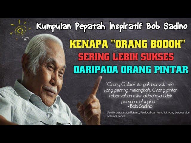 Kumpulan Kata kata Bijak Bob Sadino