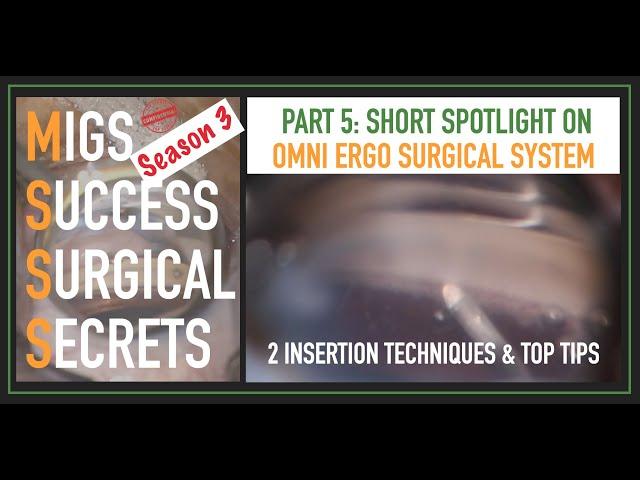 MSSS-3 OMNI: MIGS Success Surgical Secrets Spotlight on OMNI Ergo Insertion Techniques & Top Tips