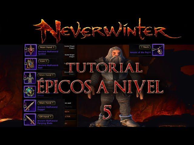 NEVERWINTER MMO - Tutorial para Principiantes : CONSIGUE TU EQUIPO ÉPICO DE LEVEO A NIVEL 5