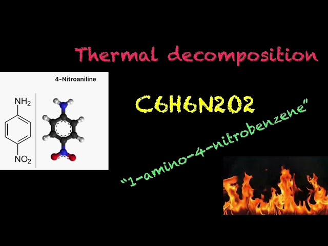 Thermal decomposition of 1-amino-4-nitrobenzene
