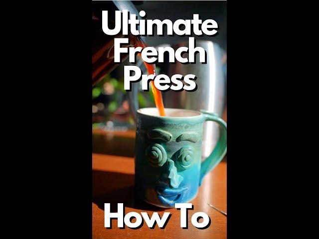 Ultimate French Press Coffee How To