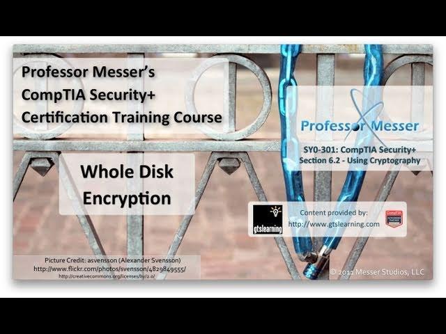 Whole Disk Encryption - CompTIA Security+ SY0-301: 6.2