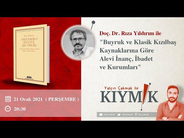 Doç. Dr. Rıza Yıldırım ile "Buyruk ve Klasik Kaynaklarına Göre Alevi, İnanç, İbadet ve Kurumları"