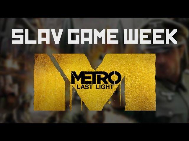 SLAV GAME WEEK - Metro: Last Light