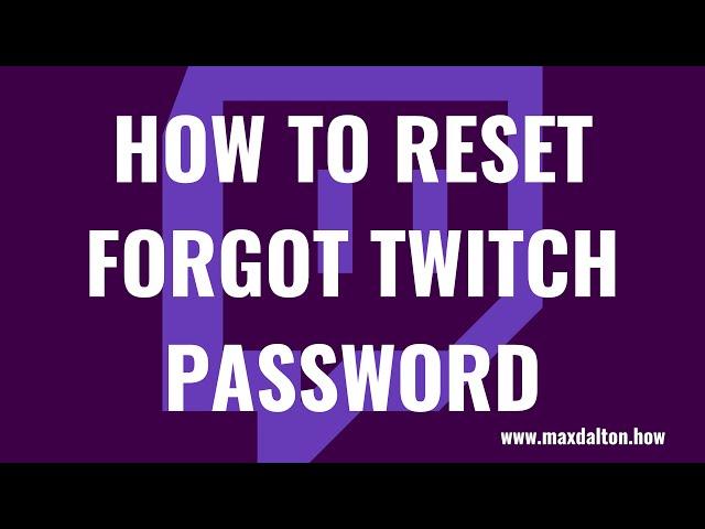 How to Reset Forgot Twitch Password