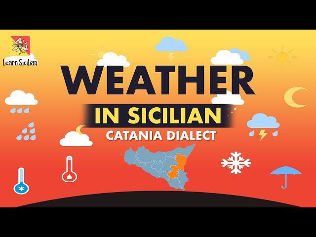 Learn Sicilian - 'U TEMPU ( The Weather ) in the Catanian dialect - Imparare il Siciliano