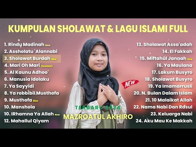 KUMPULAN SHOLAWAT & LAGU ISLAMI FULL ALBUM MAZROATUL AKHIRO TERBARU 2024