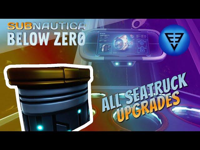All Seatruck Upgrades Subnautica Below Zero